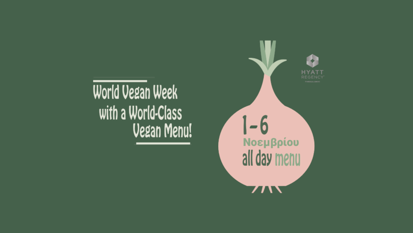 Εβδομάδα Vegan Κουζίνας στο Hyatt Regency Thessaloniki