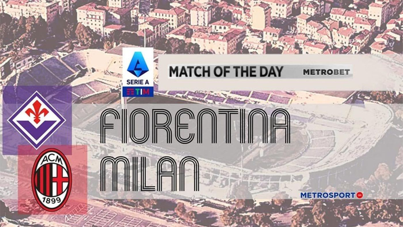 Ματς της ημέρας : Φιορεντίνα - Μίλαν