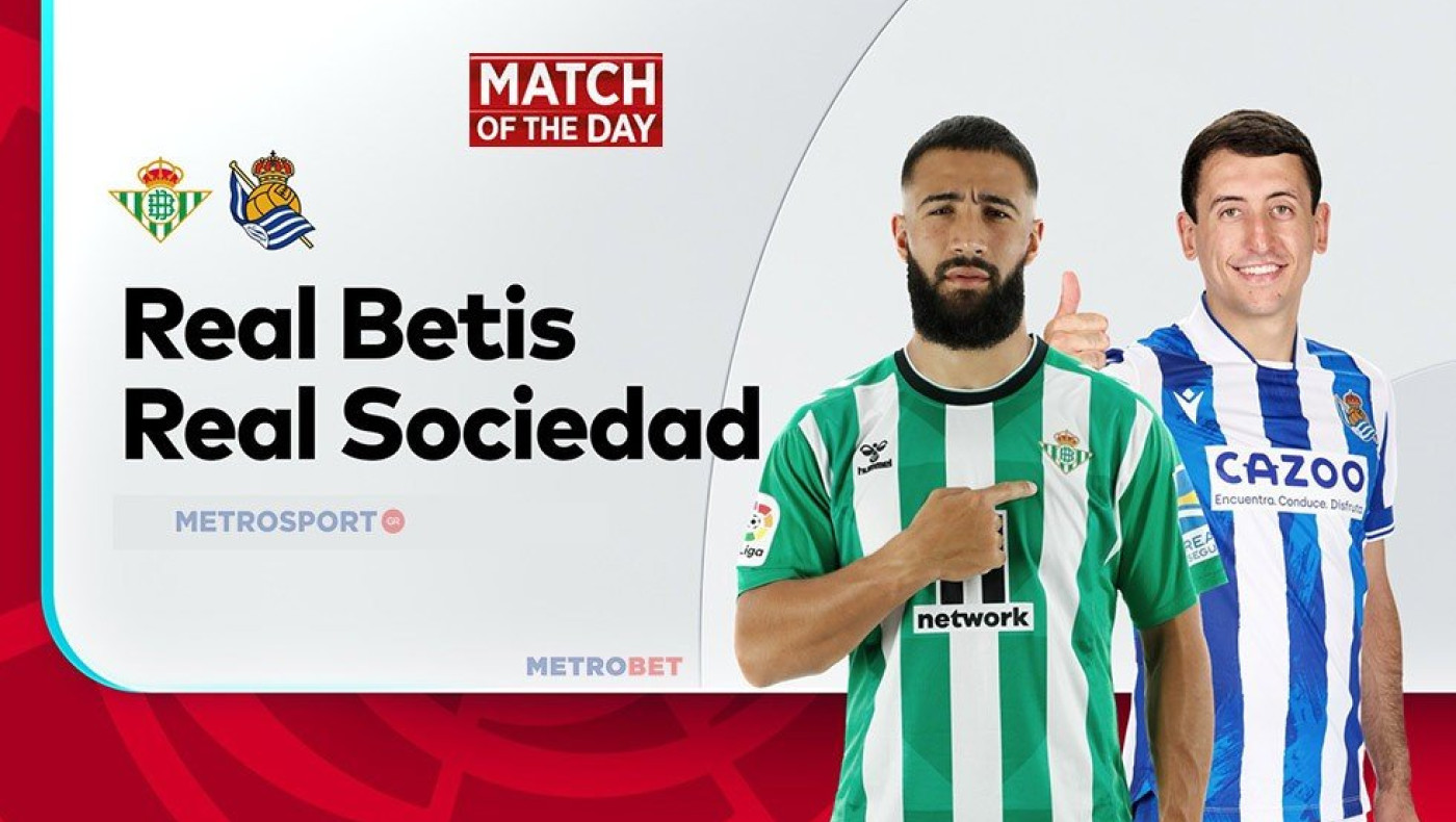 «Ματς της ημέρας» : - Μπέτις - Σοσιεδάδ –