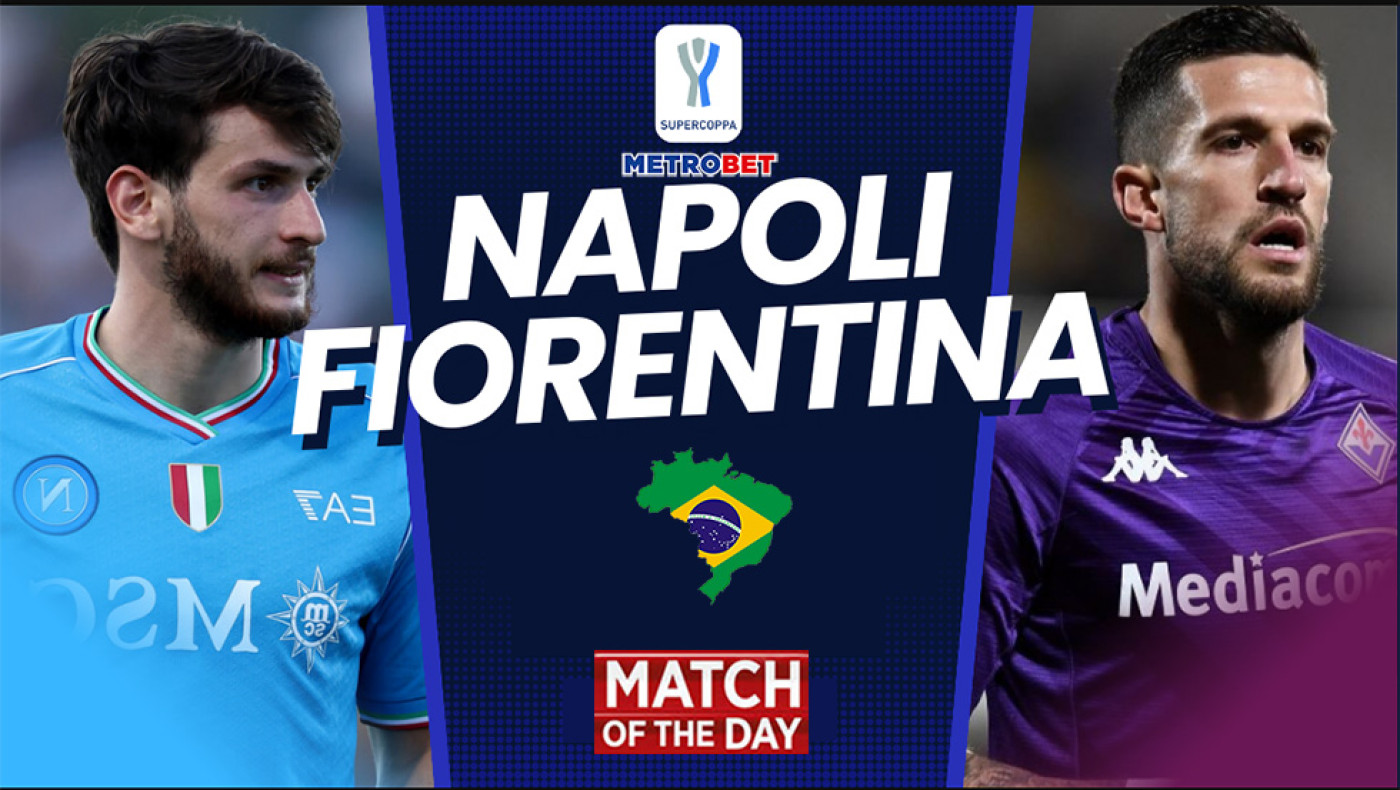 «Ματς της ημέρας» :  Ωραίο παιχνίδι για το Σούπερ Καπ Ιταλίας, στην… Σαουδική Αραβία : - Νάπολι - Φιορεντίνα –