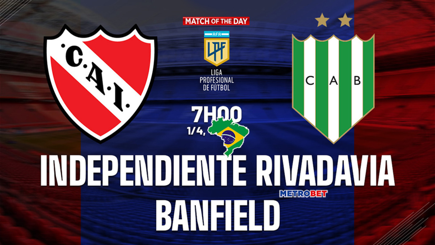 «Ματς της ημέρας» :  Ιδιαίτερα ενδιαφέρον παιχνίδι στην Αργεντινή : - Ιντεπεντιέντε Ριβαντάβια - Μπάνφιλντ –
