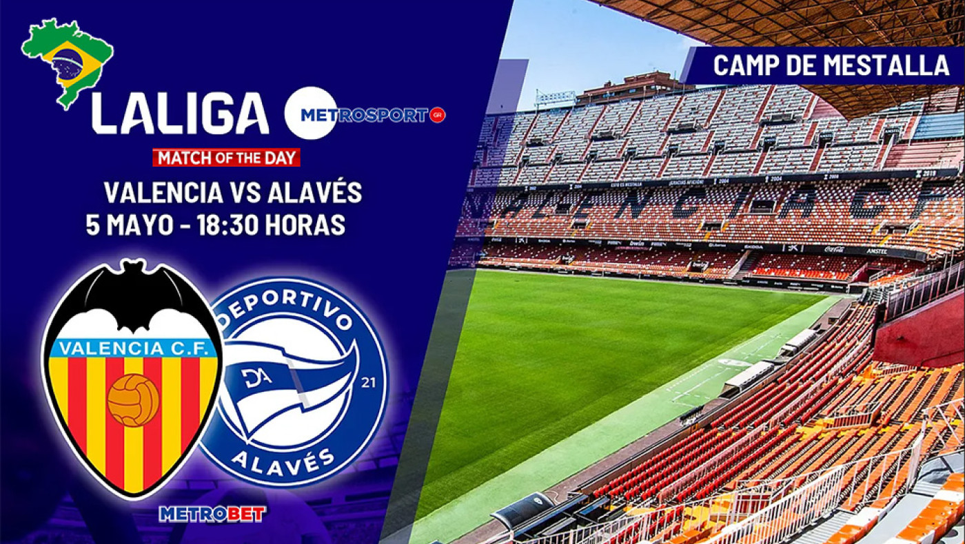 «Ματς της ημέρας» :  Ενδιαφέρον παιχνίδι στην Ισπανία  : - Βαλένθια - Αλαβές  –