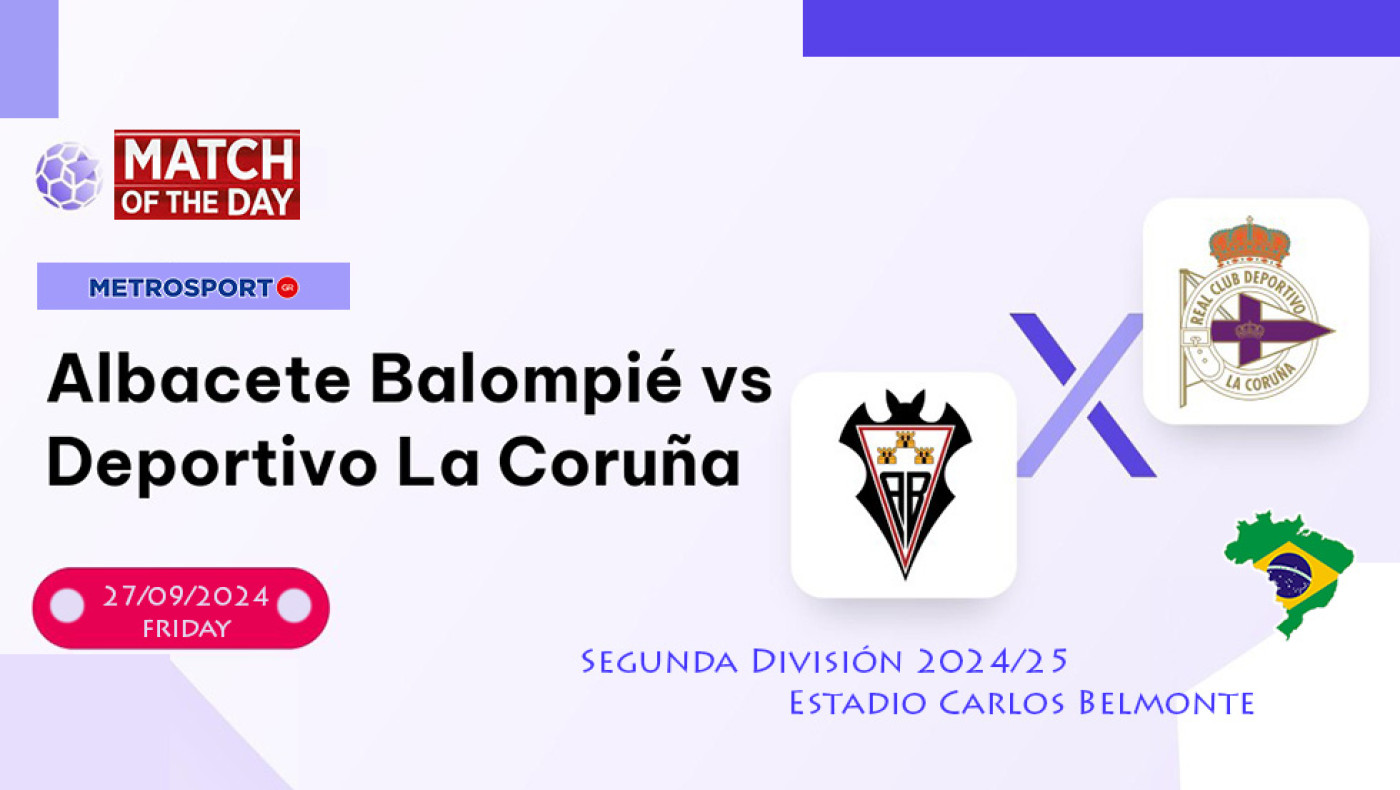 «Ματς της ημέρας» :  Ενδιαφέρουσα κόντρα στην Ισπανία : - Αλμπαθέτε – Λα Κορούνια –