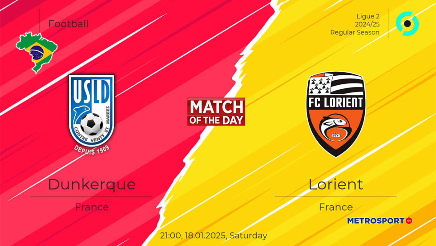 «Ματς της ημέρας» :  Ενδιαφέρον παιχνίδι στην Γαλλία : - Ντινκέρκ - Λοριάν –