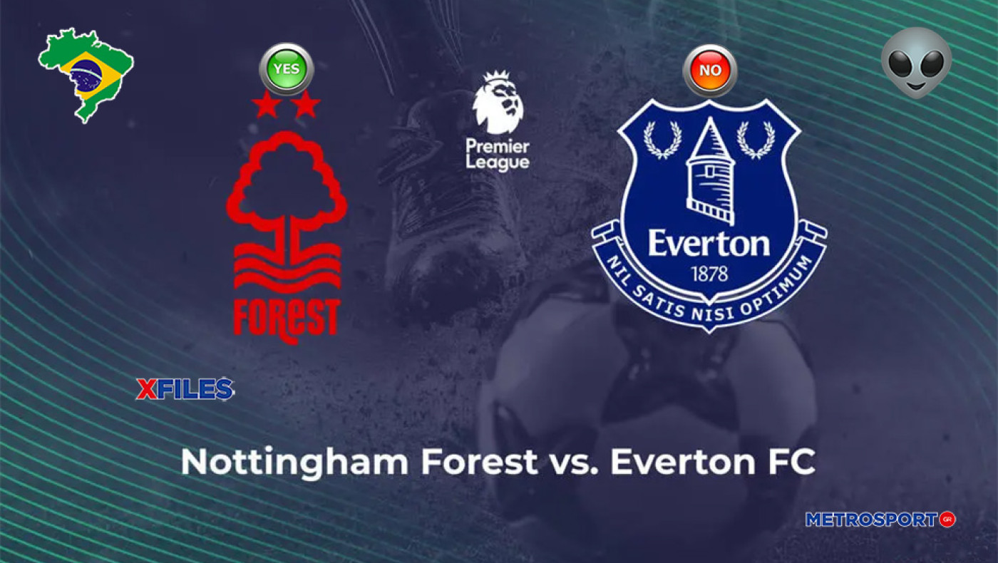 «X-Files» :  Ο Βραζιλιάνος μας ποντάρει πάλι στην Αγγλία : I want to believe you, darling Nottingham Forest…